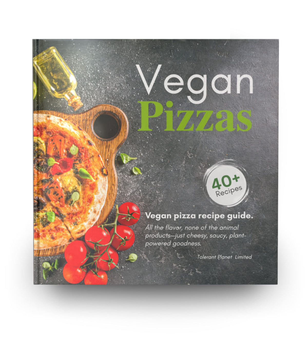Vegan Pizzas cookbook by Tolerant Planet