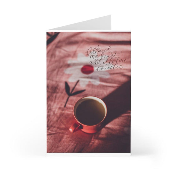 I followed my heart and it led me to coffee Greeting Cards (8 pcs) - Tolerant Planet