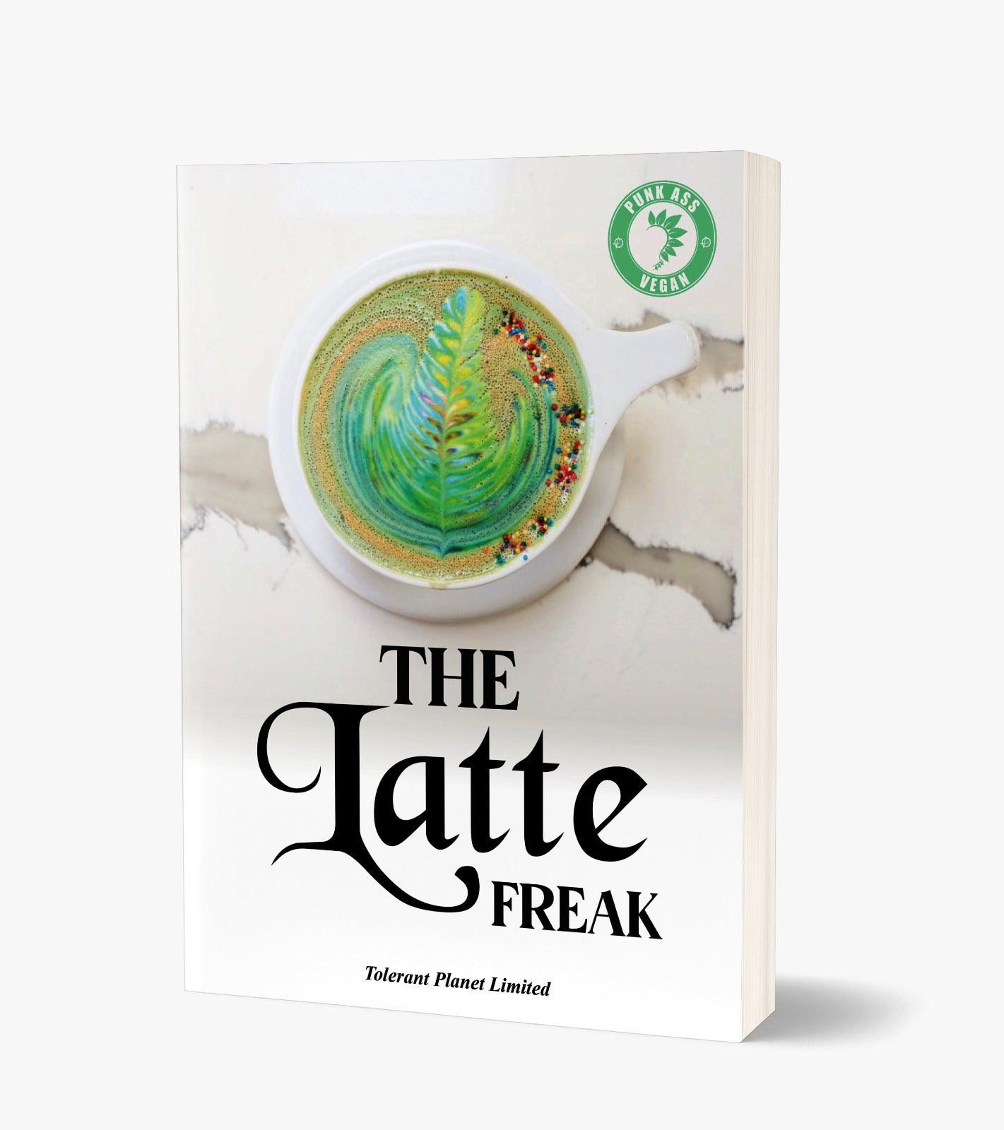 Lattes for the Inner-Anarchist - Enlightenment in the Simple Things - Tolerant Planet