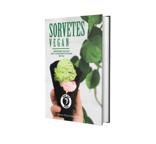 Sorvetes Vegan - Permitindo que seu Ego e Consciente estejam em Paz - Tolerant Planet