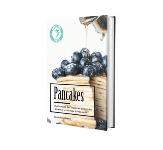 PANCAKES - L'hallucination du Canadien en quarantaine - un rêve de verrouillage devenu réalité - Tolerant Planet