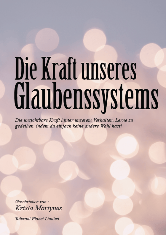 Die Kraft unseres Glaubenssystems - Tolerant Planet