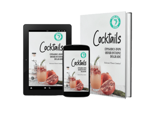 COCKTAILS: épisodes d'une mise en quarantaine mécontente - Tolerant Planet