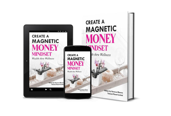 Create a Magnet Money Mindset - Wealth through Wellness - Tolerant Planet