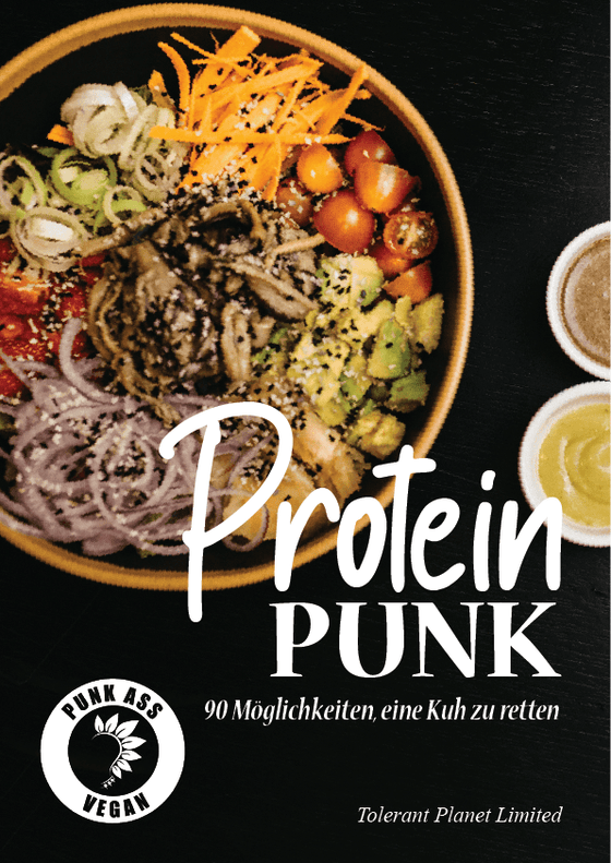 Protein Punk - 90 Möglichkeiten, eine Kuh zu retten - Tolerant Planet