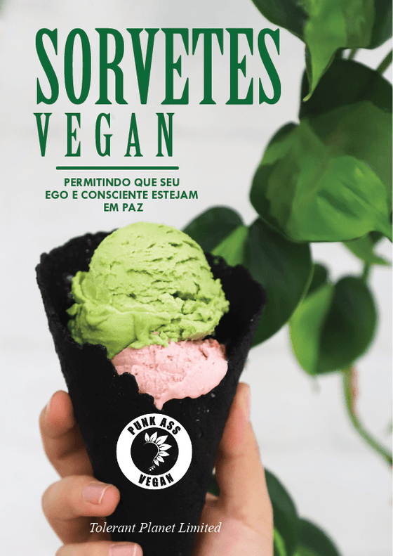 Sorvetes Vegan - Permitindo que seu Ego e Consciente estejam em Paz - Tolerant Planet