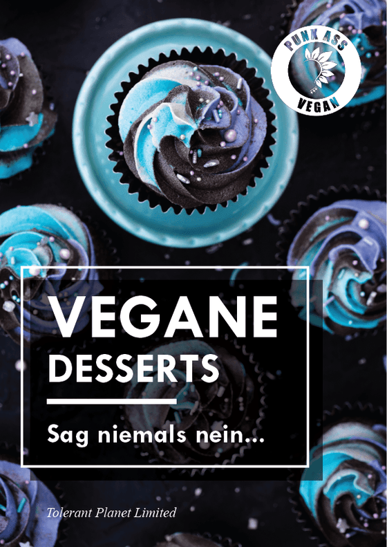 Vegane Desserts - Sag niemals nein ... - Tolerant Planet