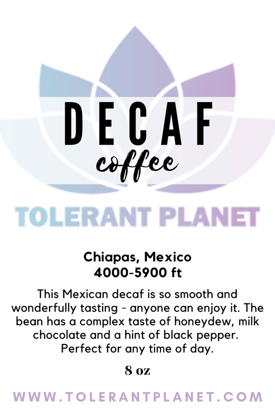 Decaf - Mexico Chiapas Roasted Coffee Beans - Tolerant Planet