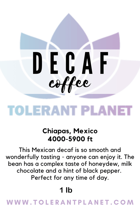 Decaf - Mexico Chiapas Roasted Coffee Beans - Tolerant Planet